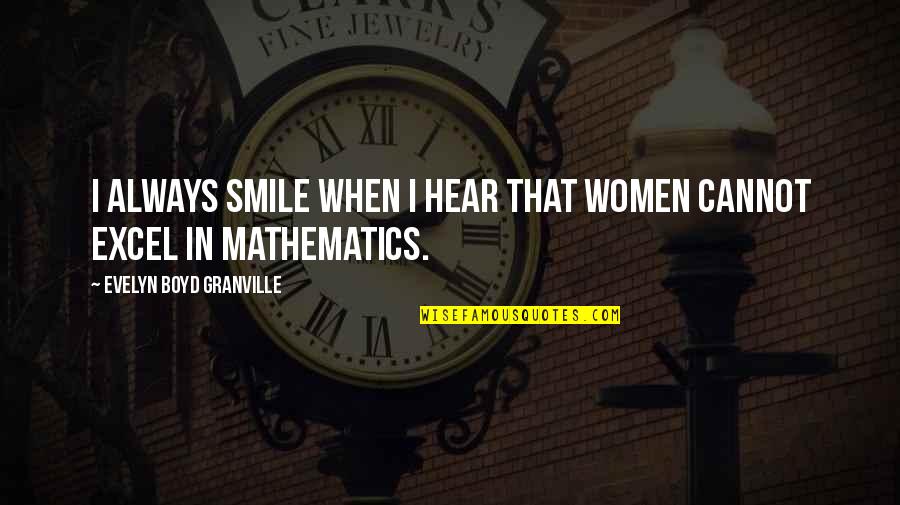 Women Smile Quotes By Evelyn Boyd Granville: I always smile when I hear that women
