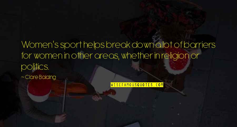 Women Sport Quotes By Clare Balding: Women's sport helps break down a lot of Women Sport Quotes By Clare Balding: Women's sport helps break down a lot of
