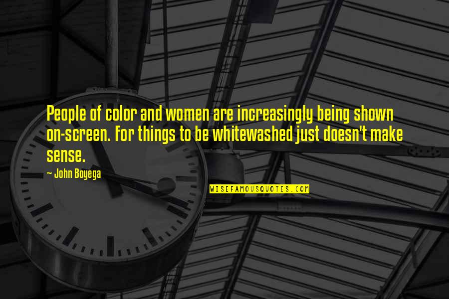 Women Things Quotes By John Boyega: People of color and women are increasingly being Women Things Quotes By John Boyega: People of color and women are increasingly being