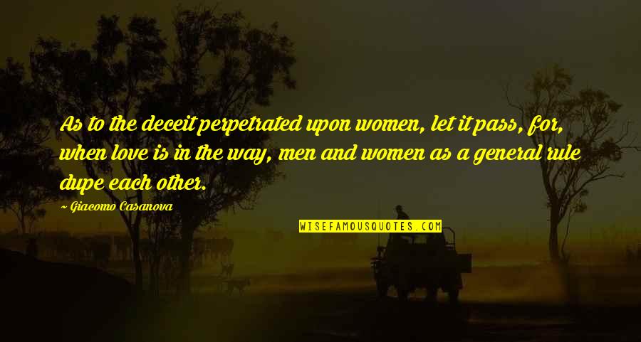 Women To Men Quotes By Giacomo Casanova: As to the deceit perpetrated upon women, let
