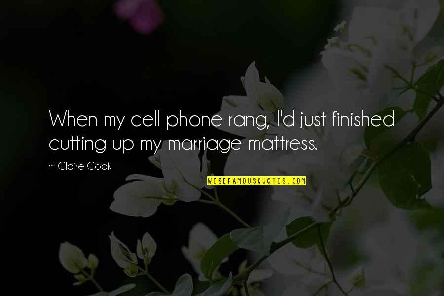 Women To Women Friendship Quotes By Claire Cook: When my cell phone rang, I'd just finished