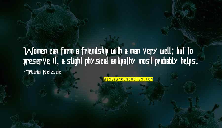 Women To Women Friendship Quotes By Friedrich Nietzsche: Women can form a friendship with a man