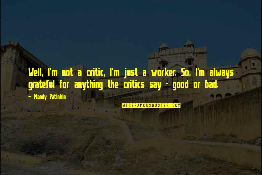 Women Who Cheat With Married Men Quotes By Mandy Patinkin: Well, I'm not a critic, I'm just a