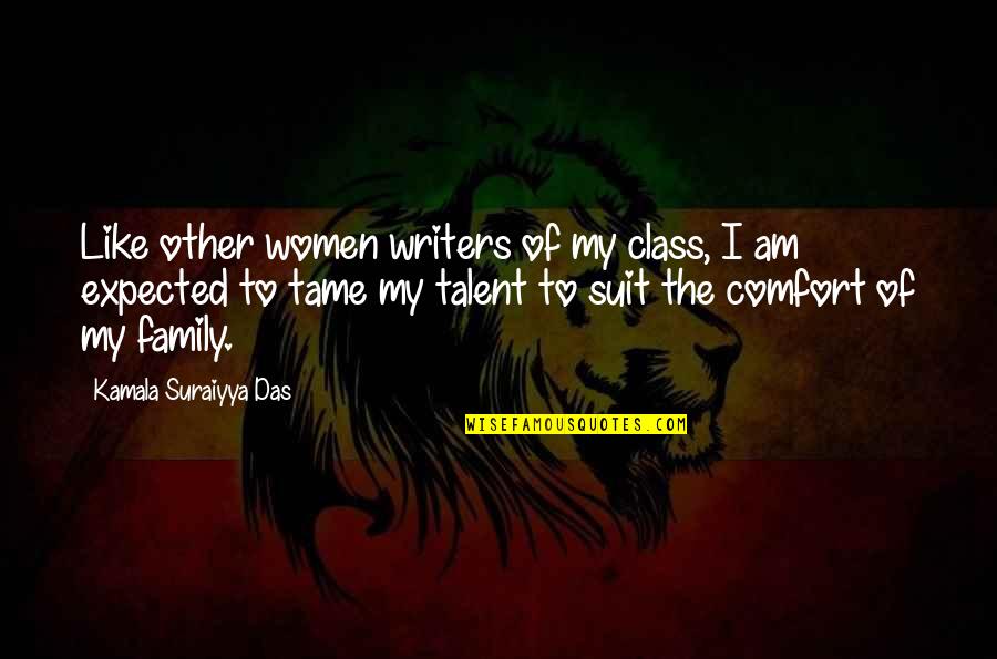 Women Writers On Writing Quotes By Kamala Suraiyya Das: Like other women writers of my class, I