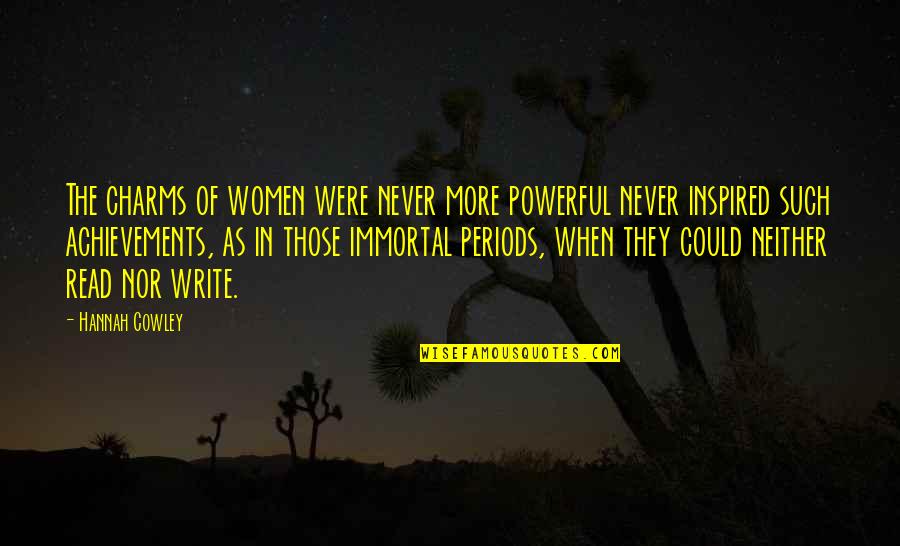 Women's Achievements Quotes By Hannah Cowley: The charms of women were never more powerful