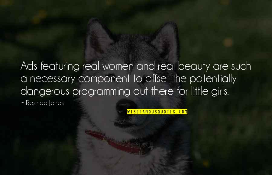 Women's Beauty Quotes By Rashida Jones: Ads featuring real women and real beauty are