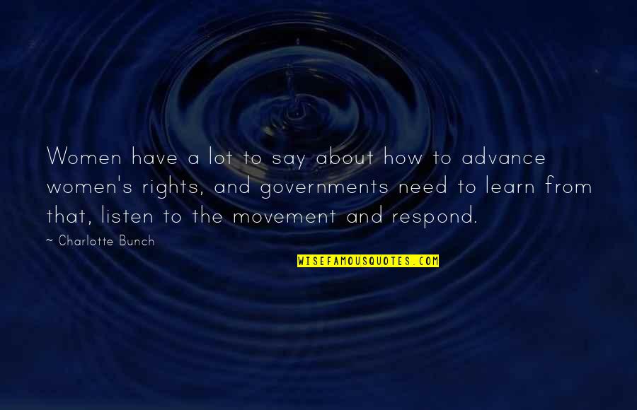 Women's Equality Quotes By Charlotte Bunch: Women have a lot to say about how