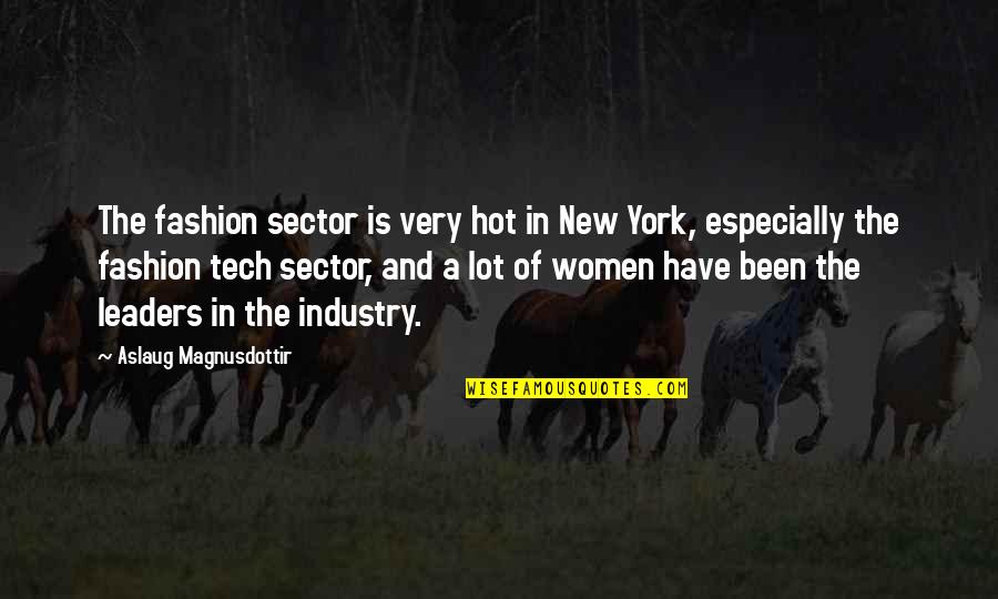 Women's Fashion Quotes By Aslaug Magnusdottir: The fashion sector is very hot in New