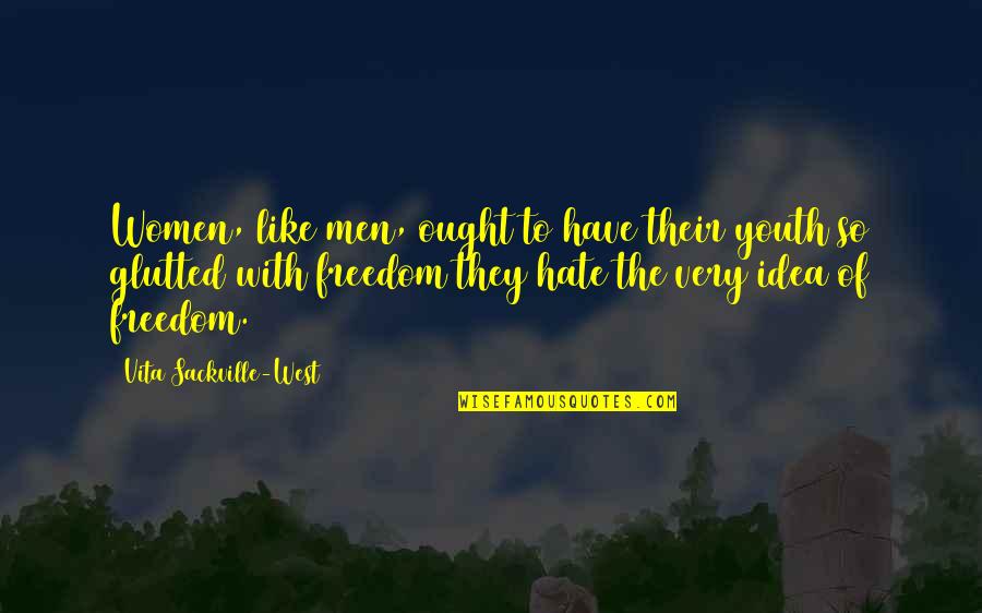 Women's Freedom Quotes By Vita Sackville-West: Women, like men, ought to have their youth Women's Freedom Quotes By Vita Sackville-West: Women, like men, ought to have their youth