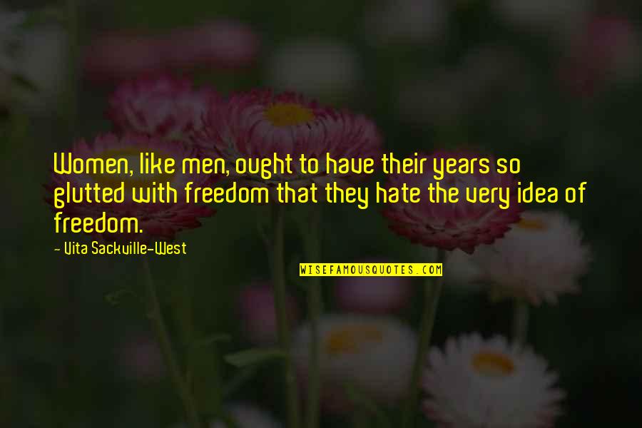 Women's Freedom Quotes By Vita Sackville-West: Women, like men, ought to have their years
