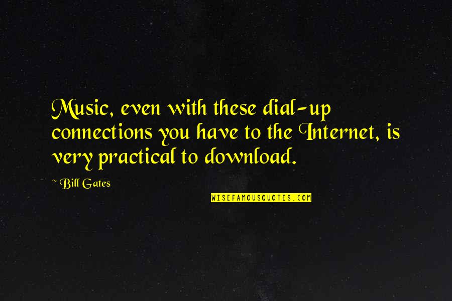 Womens Funny Sayings And Quotes By Bill Gates: Music, even with these dial-up connections you have Womens Funny Sayings And Quotes By Bill Gates: Music, even with these dial-up connections you have