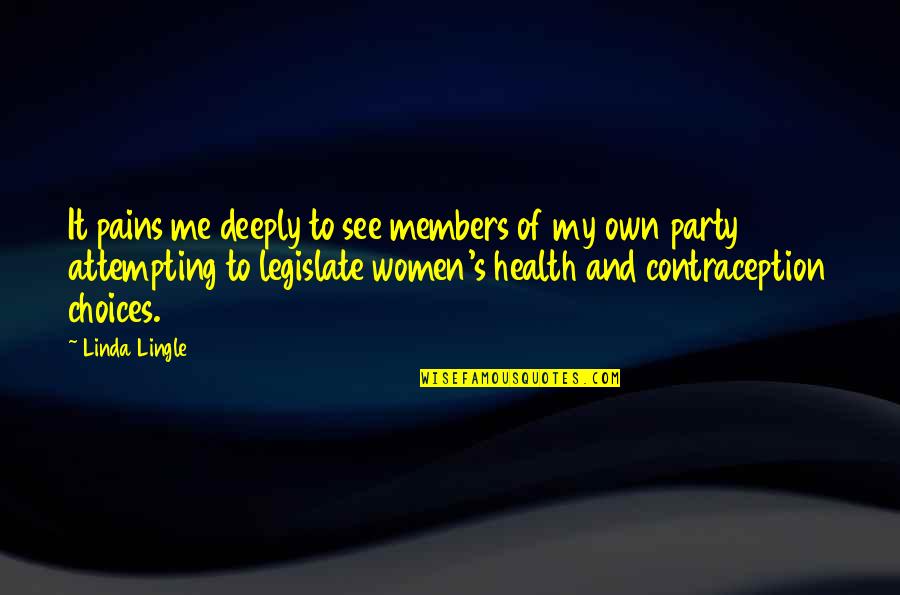 Women's Health Quotes By Linda Lingle: It pains me deeply to see members of