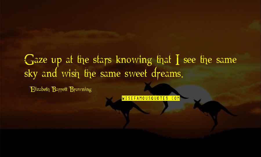 Womens High Heel Bootie Quotes By Elizabeth Barrett Browning: Gaze up at the stars knowing that I Womens High Heel Bootie Quotes By Elizabeth Barrett Browning: Gaze up at the stars knowing that I