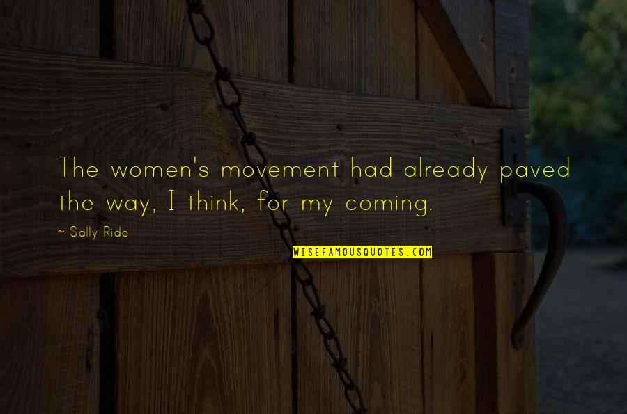 Women's Movement Quotes By Sally Ride: The women's movement had already paved the way,