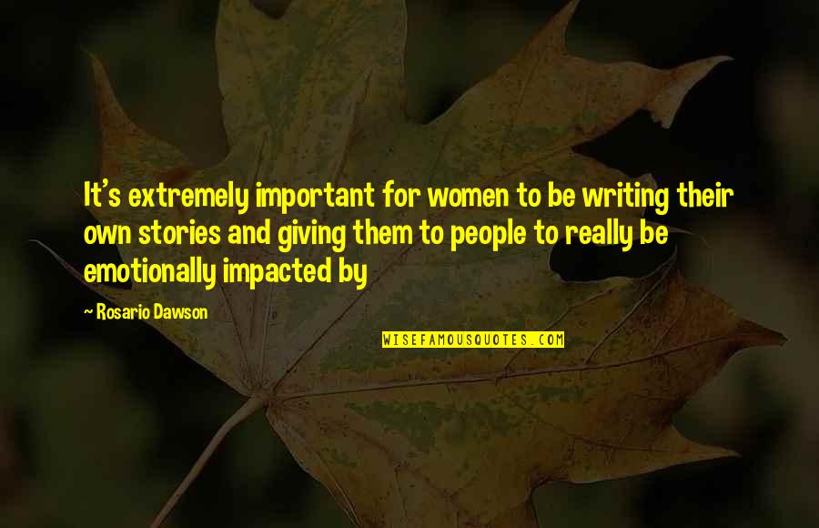 Women's Quotes By Rosario Dawson: It's extremely important for women to be writing
