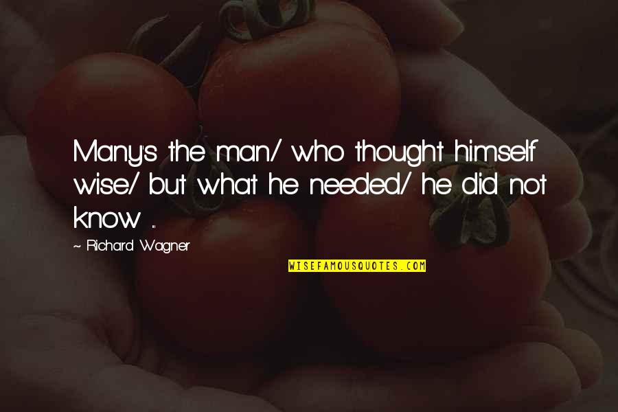 Womens Roles Changing Quotes By Richard Wagner: Many's the man/ who thought himself wise/ but