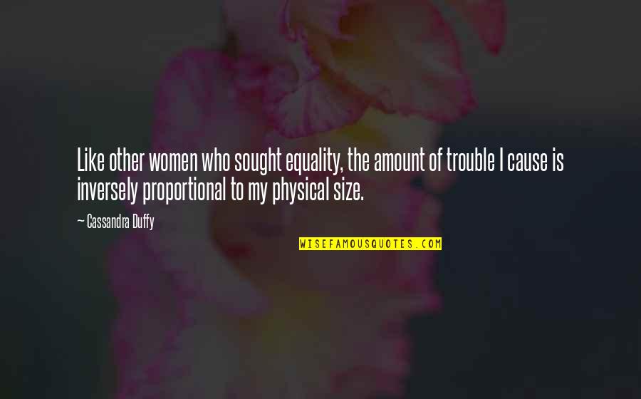 Women's Strength Quotes By Cassandra Duffy: Like other women who sought equality, the amount