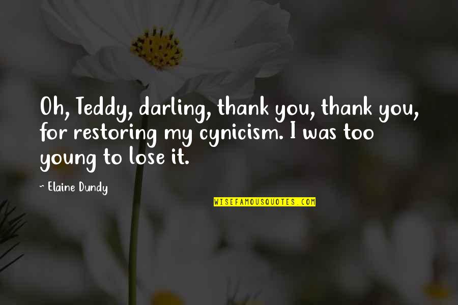 Womens Work Quotes By Elaine Dundy: Oh, Teddy, darling, thank you, thank you, for