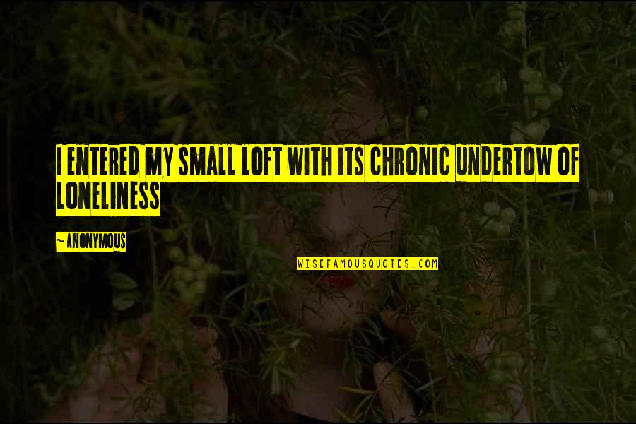 Womens Workout Tanks With Quotes By Anonymous: I entered my small loft with its chronic
