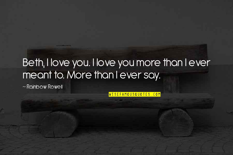 Womens Workout Tanks With Quotes By Rainbow Rowell: Beth, I love you. I love you more