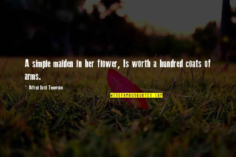 Women's Worth Quotes By Alfred Lord Tennyson: A simple maiden in her flower, Is worth