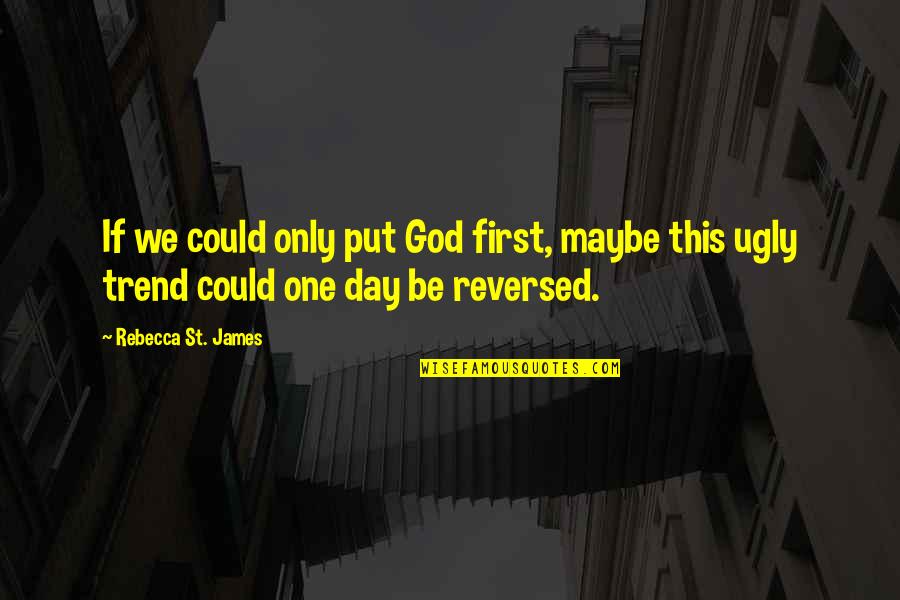 Womium Quotes By Rebecca St. James: If we could only put God first, maybe Womium Quotes By Rebecca St. James: If we could only put God first, maybe