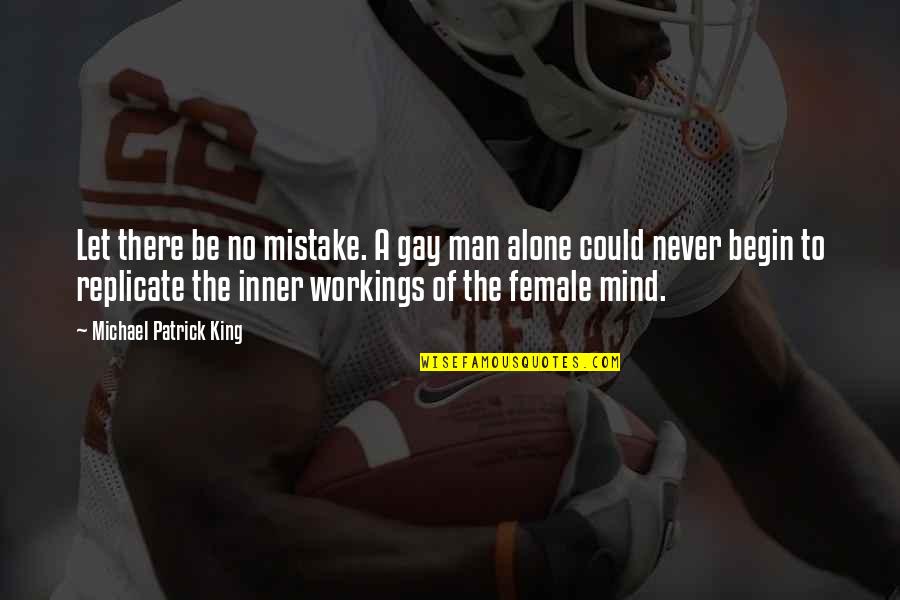 Won 27t Give Up Quotes By Michael Patrick King: Let there be no mistake. A gay man Won 27t Give Up Quotes By Michael Patrick King: Let there be no mistake. A gay man