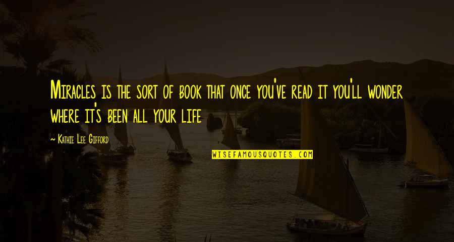 Wonder Book Quotes By Kathie Lee Gifford: Miracles is the sort of book that once Wonder Book Quotes By Kathie Lee Gifford: Miracles is the sort of book that once