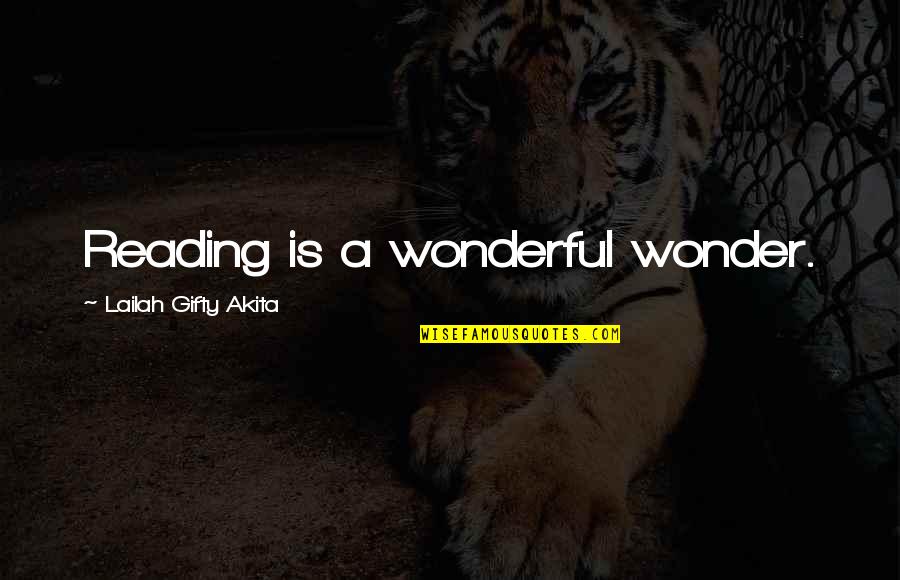 Wonder Book Quotes By Lailah Gifty Akita: Reading is a wonderful wonder. Wonder Book Quotes By Lailah Gifty Akita: Reading is a wonderful wonder.