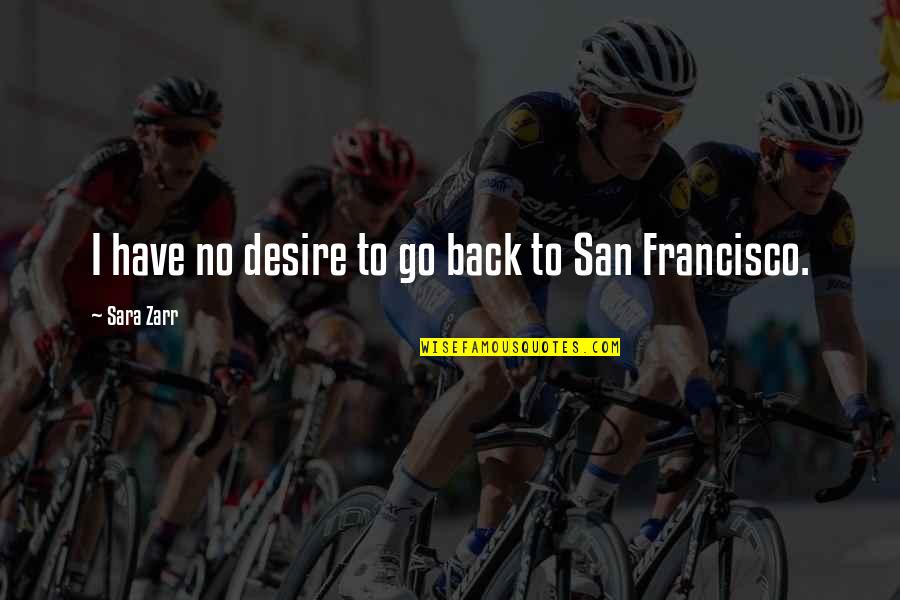 Wonder Bust Quotes By Sara Zarr: I have no desire to go back to Wonder Bust Quotes By Sara Zarr: I have no desire to go back to