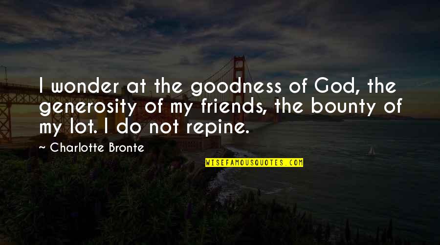 Wonder Charlotte Quotes By Charlotte Bronte: I wonder at the goodness of God, the Wonder Charlotte Quotes By Charlotte Bronte: I wonder at the goodness of God, the