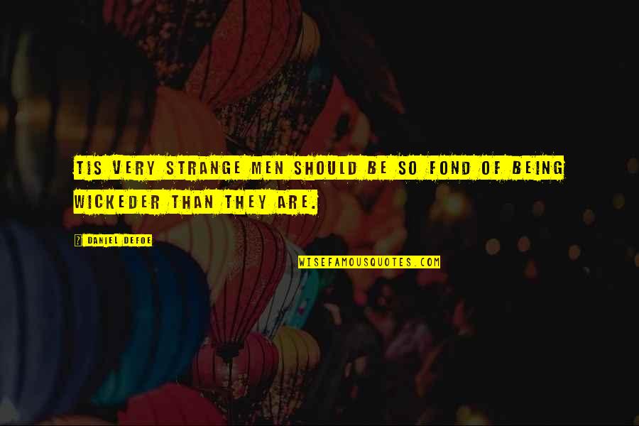 Wonder Charlotte Quotes By Daniel Defoe: Tis very strange men should be so fond