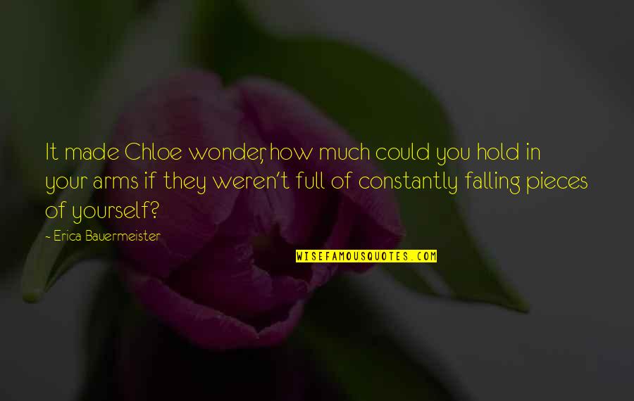 Wonder Full Quotes By Erica Bauermeister: It made Chloe wonder, how much could you