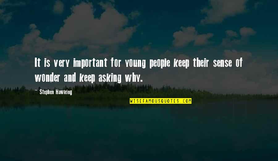 Wonder Important Quotes By Stephen Hawking: It is very important for young people keep Wonder Important Quotes By Stephen Hawking: It is very important for young people keep
