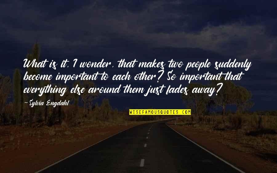 Wonder Important Quotes By Sylvia Engdahl: What is it, I wonder, that makes two Wonder Important Quotes By Sylvia Engdahl: What is it, I wonder, that makes two