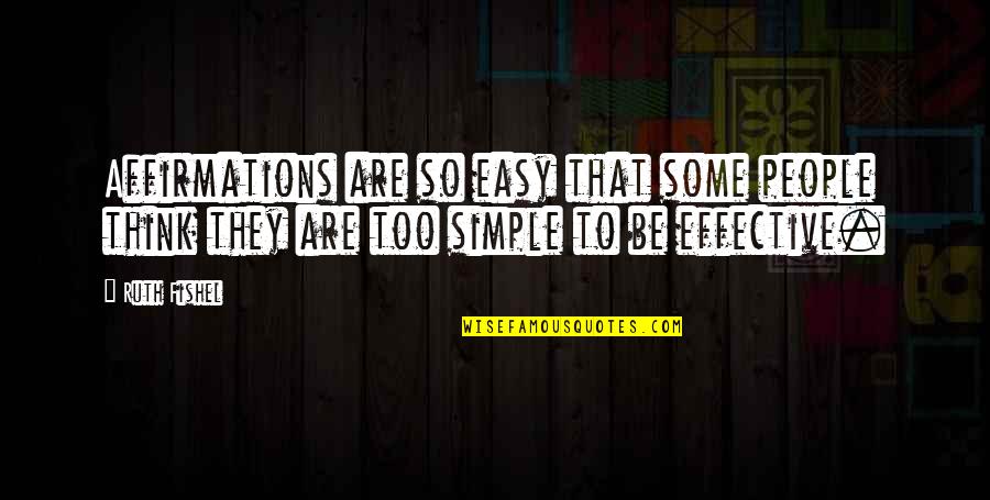 Wonder Pillows Quotes By Ruth Fishel: Affirmations are so easy that some people think