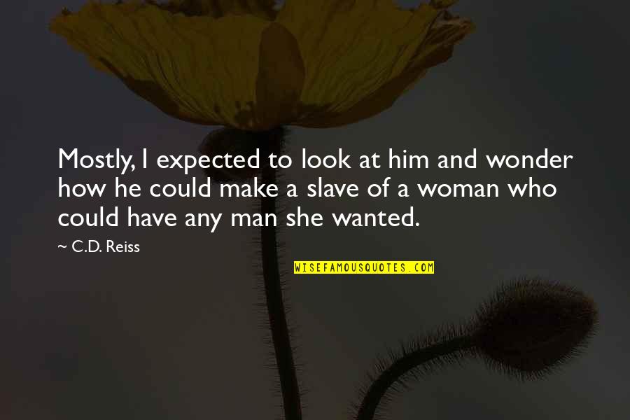 Wonder'd Quotes By C.D. Reiss: Mostly, I expected to look at him and