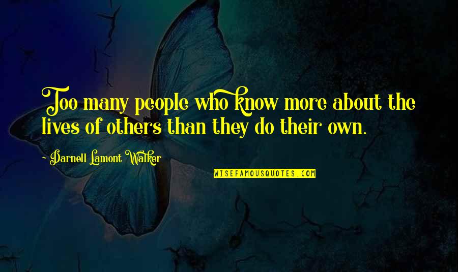 Wonderdog Quotes By Darnell Lamont Walker: Too many people who know more about the