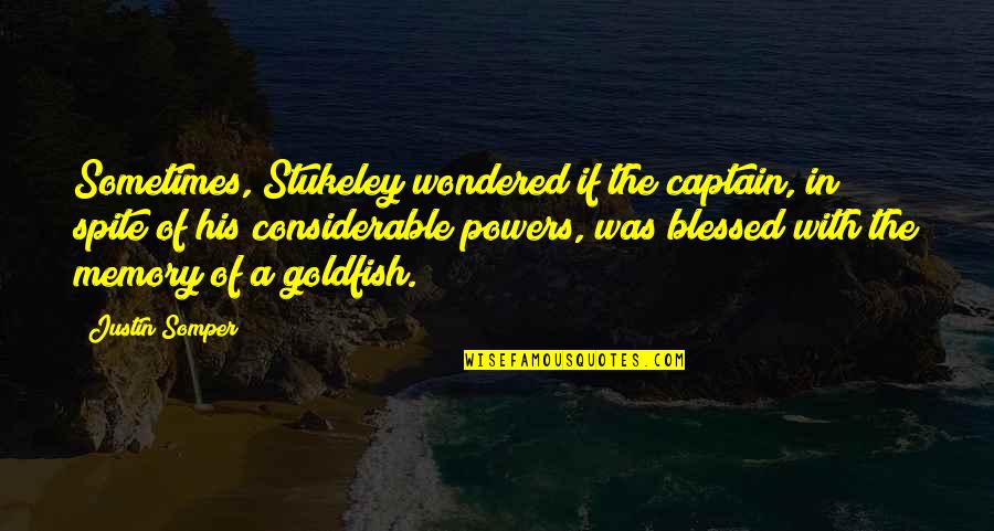 Wondered Quotes By Justin Somper: Sometimes, Stukeley wondered if the captain, in spite