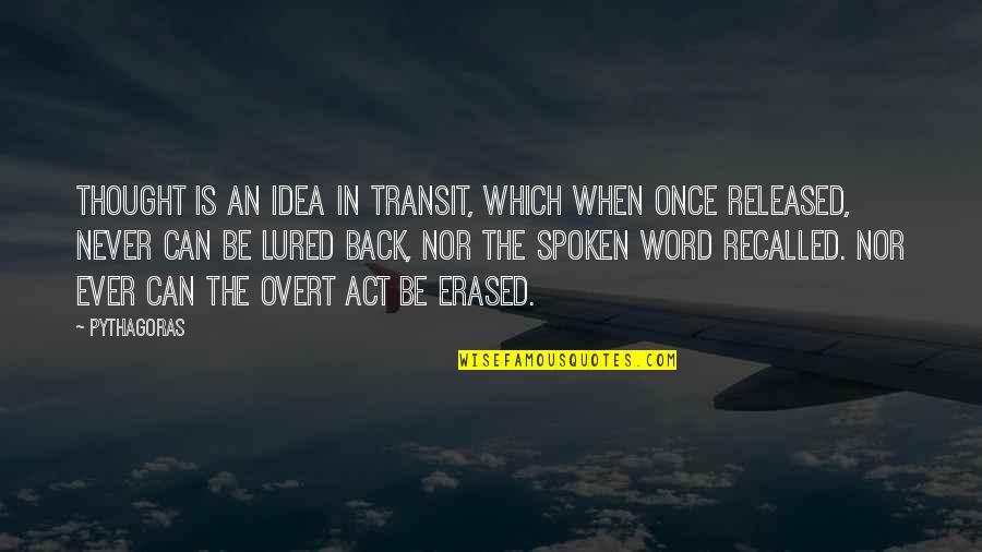Wonderen Van Quotes By Pythagoras: Thought is an Idea in transit, which when Wonderen Van Quotes By Pythagoras: Thought is an Idea in transit, which when