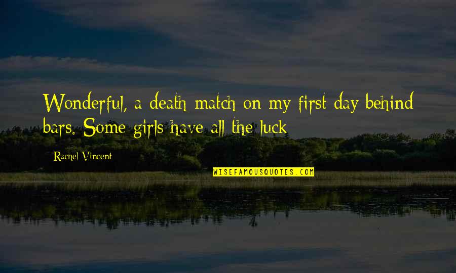Wonderful Day Quotes By Rachel Vincent: Wonderful, a death match on my first day