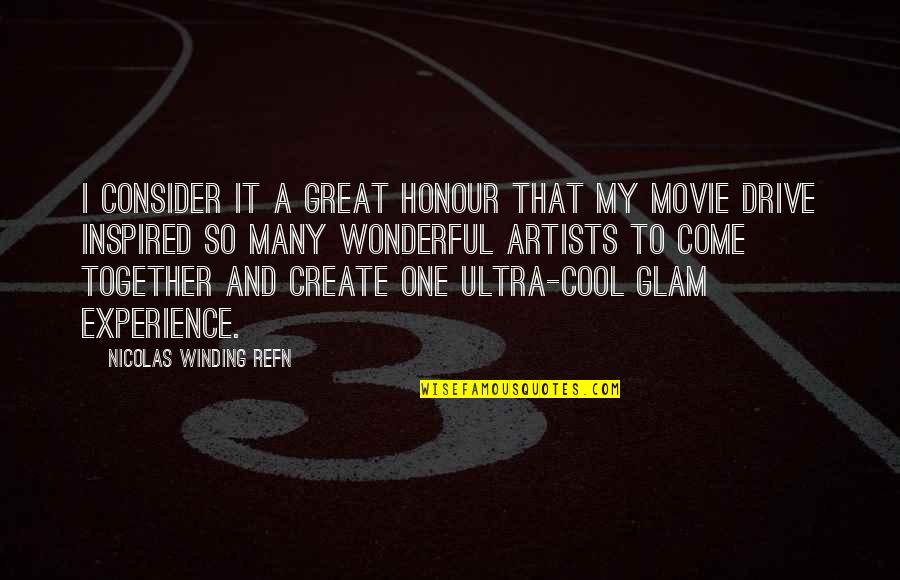 Wonderful Experience Quotes By Nicolas Winding Refn: I consider it a great honour that my