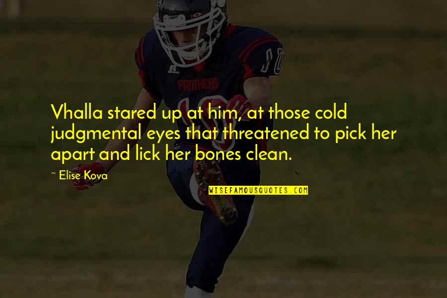 Wonderful Lunch Quotes By Elise Kova: Vhalla stared up at him, at those cold