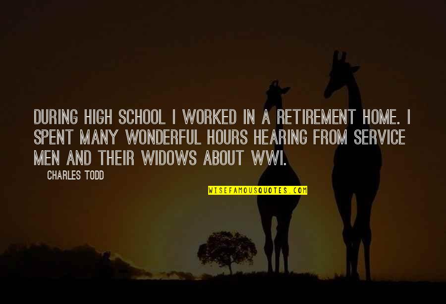 Wonderful Men Quotes By Charles Todd: During high school I worked in a retirement Wonderful Men Quotes By Charles Todd: During high school I worked in a retirement