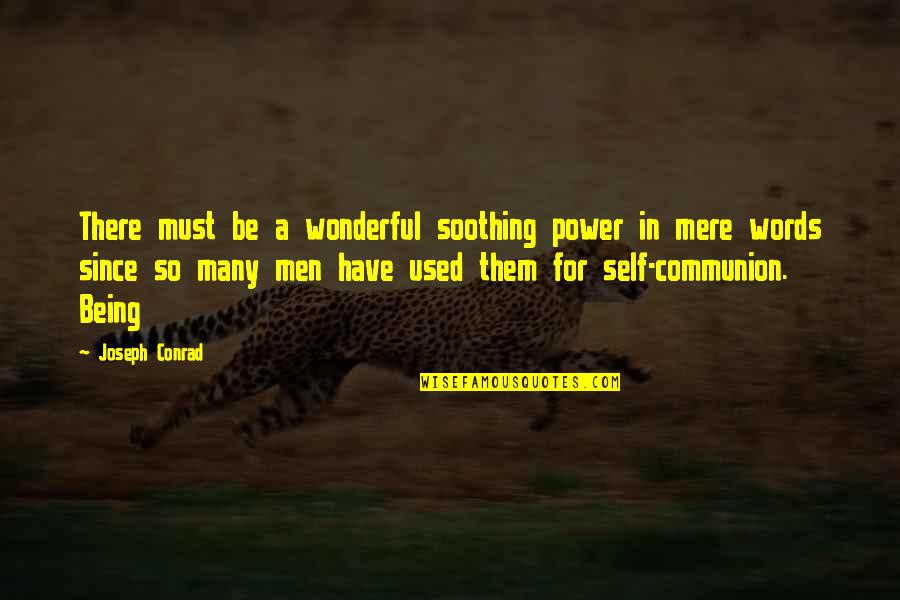 Wonderful Men Quotes By Joseph Conrad: There must be a wonderful soothing power in Wonderful Men Quotes By Joseph Conrad: There must be a wonderful soothing power in