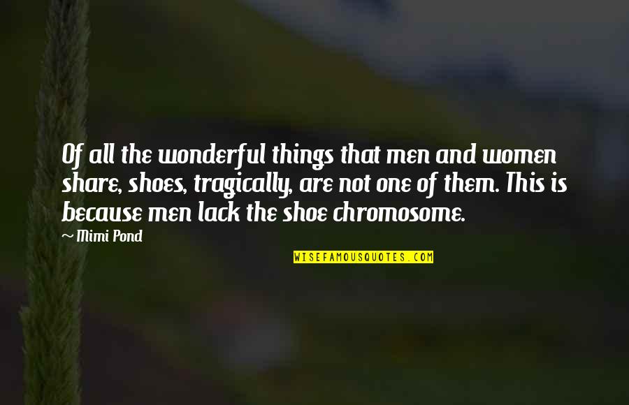 Wonderful Men Quotes By Mimi Pond: Of all the wonderful things that men and Wonderful Men Quotes By Mimi Pond: Of all the wonderful things that men and