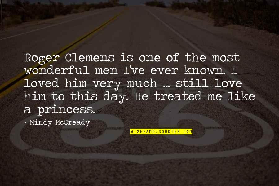 Wonderful Men Quotes By Mindy McCready: Roger Clemens is one of the most wonderful Wonderful Men Quotes By Mindy McCready: Roger Clemens is one of the most wonderful