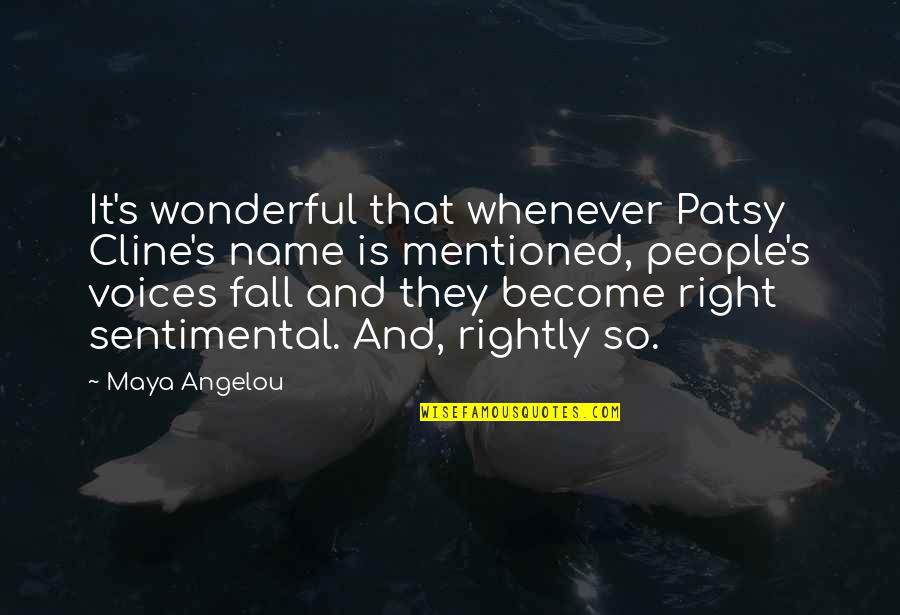 Wonderful People Quotes By Maya Angelou: It's wonderful that whenever Patsy Cline's name is