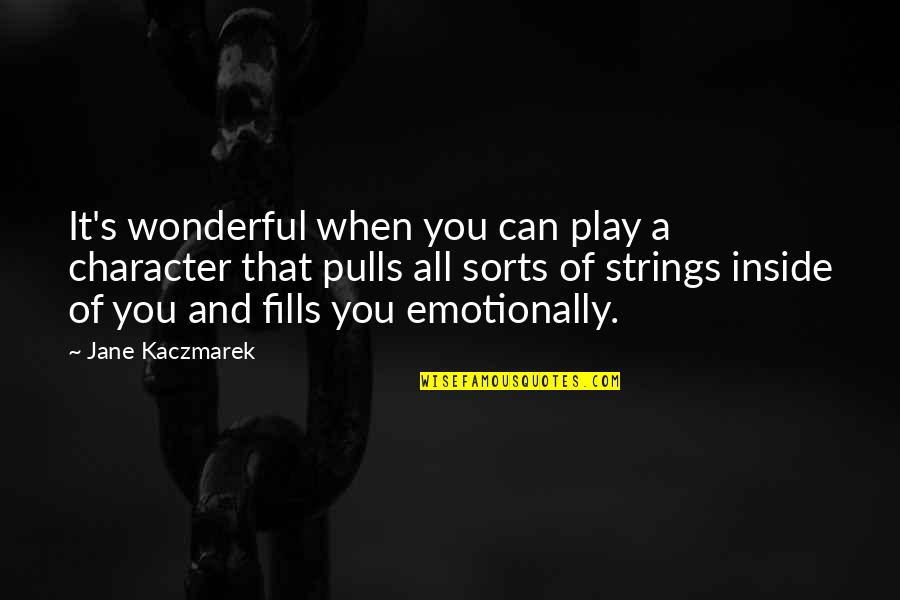 Wonderful Quotes By Jane Kaczmarek: It's wonderful when you can play a character