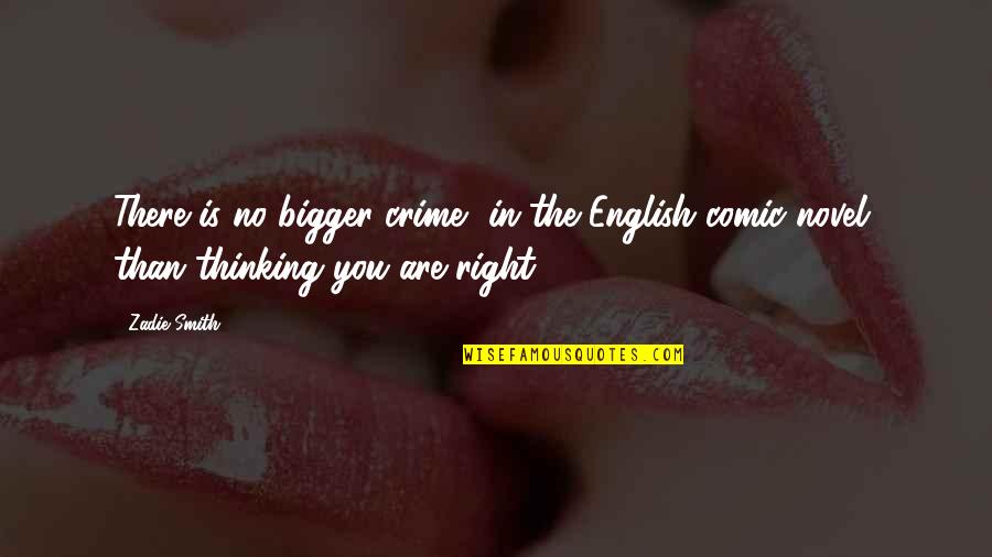 Wondering How Someone Feels About You Quotes By Zadie Smith: There is no bigger crime, in the English